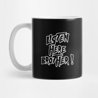 Listen here brother- Hulk Hogan Mug